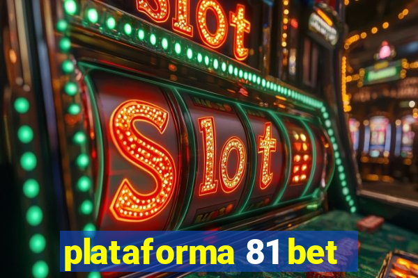 plataforma 81 bet